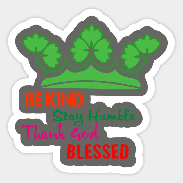 Be kind Stay humble Thank God Blessed Sticker by Yasmar